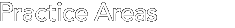 Practice Areas